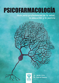 psicofarmacologia - guia para profesionales de la salud, la educacion y la justicia