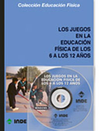 juegos en la educacion fisica de los 6 a 12 años (+cd-rom) (4 ed)