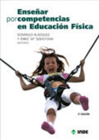 enseñar por competencias en educacion fisica (2ª ed) - Domingo Blazquez Sanchez / Enric Sebastiani I Obrador