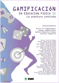 gamificacion en educacion fisica ii - la aventura continua - Enric M. Sebastiani (coord. ) / Josep Campos-Rius (coord. ) / [ET AL. ]