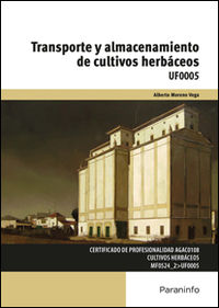 CP - TRANSPORTE Y ALMACENAMIENTO DE CULTIVOS HERBACEOS - UF0005 - AGRARIA