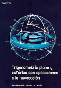 trigonometria plana y esferica con aplicaciones a la navegacion