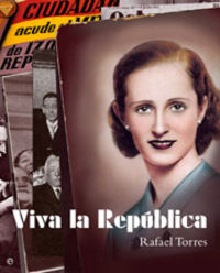 VIVA LA REPUBLICA - 1931-1936, LA EMOCION DE LA LIBERTAD