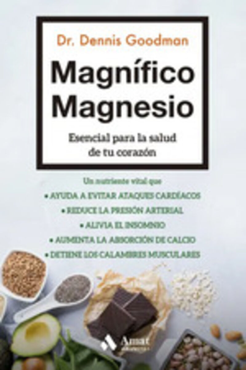 MAGNIFICO MAGNESIO - ESENCIAL PARA LA SALUD DE TU CORAZON