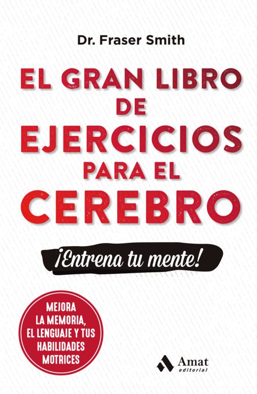 EL GRAN LIBRO DE EJERCICIOS PARA EL CEREBRO - ¡ENTRENA TU MENTE!