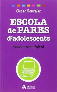 ESCOLA DE PARES D'ADOLESCENTS - EDUCAR AMB TALENT