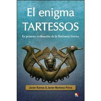 enigma tartessos, el - la primera civilizacion de la peninsula iberica - Javier Ramos / Javier Martinez-Pinna