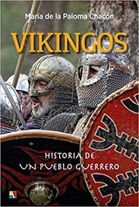 vikingos - historia de un pueblo guerrero - Maria De La Paloma Chacon