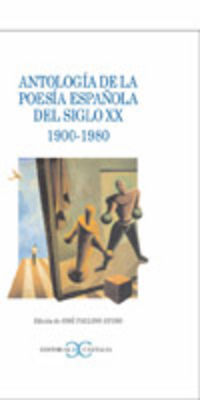 ANTOLOGIA DE LA POESIA ESPAÑOLA DEL SIGLO XX (1900-1980)