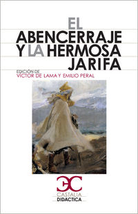 abencerraje y la hermosa jarifa - Victor De Lama (ed. ) / Emilio Peral (ed. )