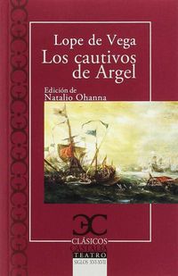 Los cautivos de argel - Felix Lope De Vega Y Carpio