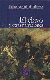 clavo, el - y otras narraciones - Pedro Antonio De Alarcon