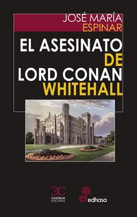 El asesinato de lord conan whitehall - Jose Maria Espinar