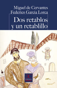 dos retablos y un retablillo - Miguel De Cervantes / Federico Garcia Lorca