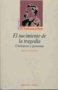 El nacimiento de la tragedia - Friedrich Nietzsche