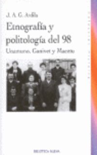 ETNOGRAFIA Y POLITOLOGIA DEL 98 - UNAMUNO, GANIVET Y MAEZTU