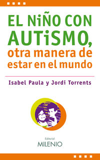 Otra Manera De Estar En El Mundo, El niño con autismo - Isabel Paula / Jordi Torrents