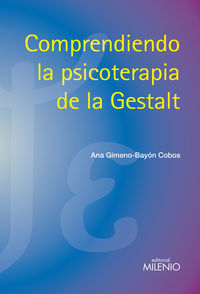 comprendiendo la psicoterapia de la gestalt - Ana Gimeno-Bayon