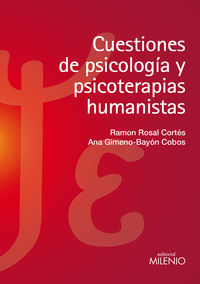 cuestiones de psicologia y psicoterapias humanistas - Ramon Rosal Cortes / Ana Gimeno-Bayon Cobos