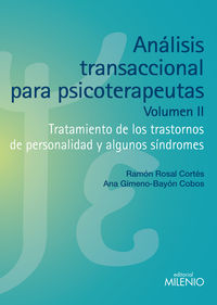 ANALISIS TRANSACCIONAL PARA PSICOTERAPEUTAS II - TRATAMIENTO DE LOS TRASTORNOS DE PERSONALIDAD Y ALGUNOS SINDROMES
