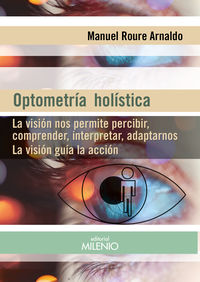 optometria holistica - la vision nos permite percibir, comprender, interpretar, adaptarnos - la vision guia la accion