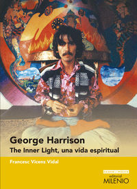 GEORGE HARRISON - THE INNER LIGHT, UNA VIDA ESPIRITUAL