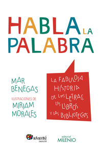 habla la palabra - Mar Benegas / Miriam Morales (il. )