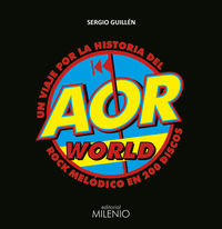 aor world - un viaje por la historia del rock melodico en 200 discos - Sergio Guillen Barrantes