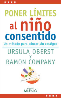 poner limites al niño consentido - un metodo para educar sin castigos - Ursula Eleonore Oberst / Ramon Company Romero