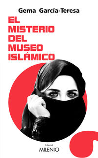 El misterio del museo islamico - Gema Garcia-Teresa