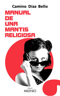 manual de una mantis religiosa - Camino Diaz Bello