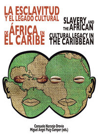 la esclavitud y el legado cultural de africa = slavery and the african cultural legacy in the caribbean