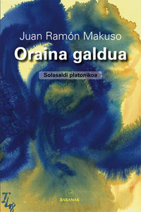 oraina galdua - Juan Ramon Makuso