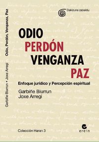 ODIO PERDON VENGANZA PAZ - ENFOQUE JURIDICO Y PRECEPCION ESPIRITUAL