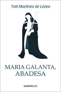 maria galanta, abadesa - Toti Martinez De Lezea