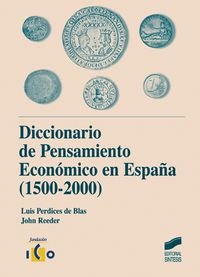 DICCIONARIO DE PENSAMIENTO ECONOMICO EN ESPAÑA (1500-2000)