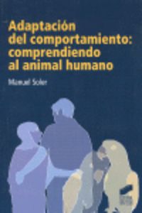 ADAPTACION DEL COMPORTAMIENTO - COMPRENDIENDO AL ANIMAL HUMANO