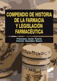compendio de historia de la farmacia y legislacion farmaceutica - Francisco Javier Puerta