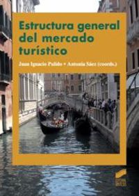 cf - estructura general del mercado turistico - Juan Ignacio Pulido (coord. )