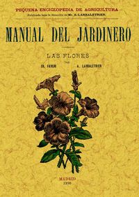MANUAL DEL JARDINERO - LAS FLORES