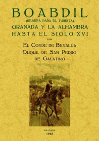 BOABDIL - GRANADA Y LA ALHAMBRA HASTA EL SIGLO XVI