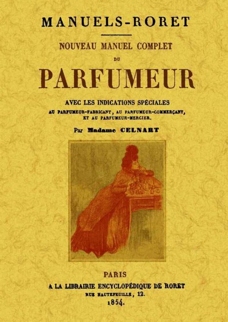 nouveau manuel complet du parfumeur - Madame Clenart