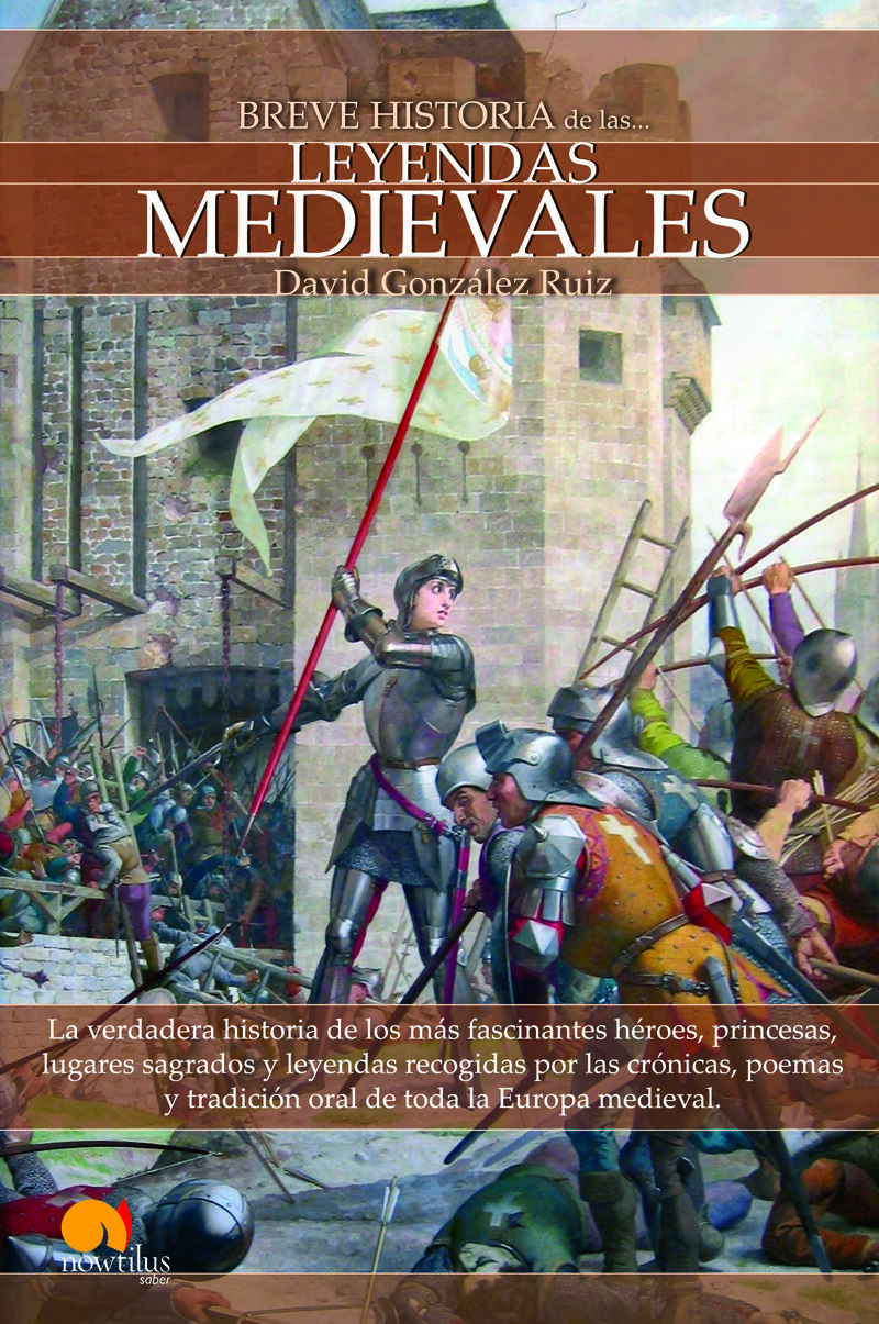 breve historia de las leyendas medievales - David Gonzalez Ruiz