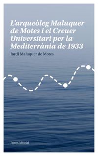 l'arqueoleg maluquer de motes i el creuer universitari per la mediterrania de 1933 - Jordi Maluquer De Motes