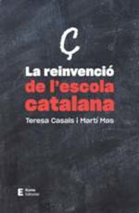 La reinvencio de l'escola catalana - Teresa Casals / Marti Mas