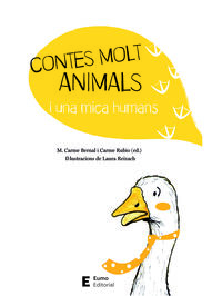 contes molt animals i una mica humans - M. Carme Bernal Creus / Carme Rubio Larramona / Laura Reixach (il. )