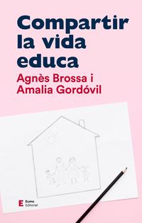 compartir la vida educa - Amalia Gordovil Merino / Agnes Brossa Mari
