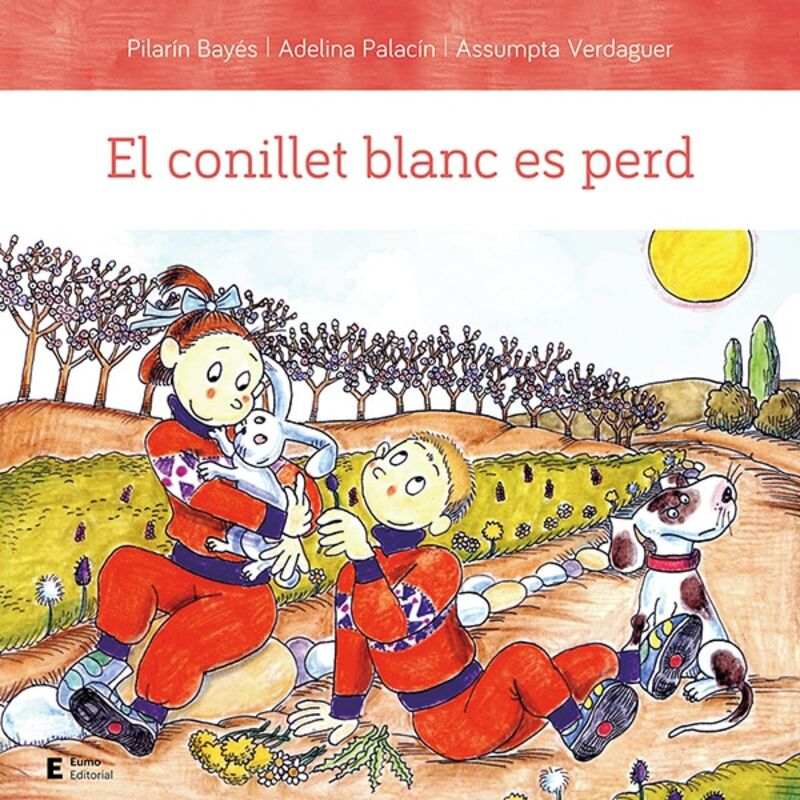 el conillet blanc es perd - Pilarin Bayes Luna / Adelina Palacin Peguera / Assumpta Verdaguer Dodas
