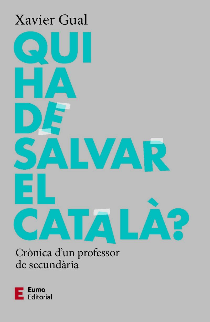 QUI HA DE SAVAR EL CATALA? - CRONICA D'UN PROFESSOR DE SECUNDARIA