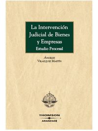 intervencion judicial de bienes y empresas, la - estudio procesal - Angeles Velazquez Martin